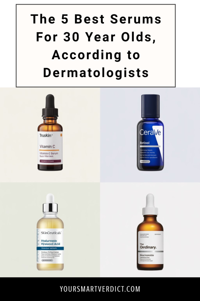 The 5 Best Serums For 30 Year Olds, According to Dermatologists